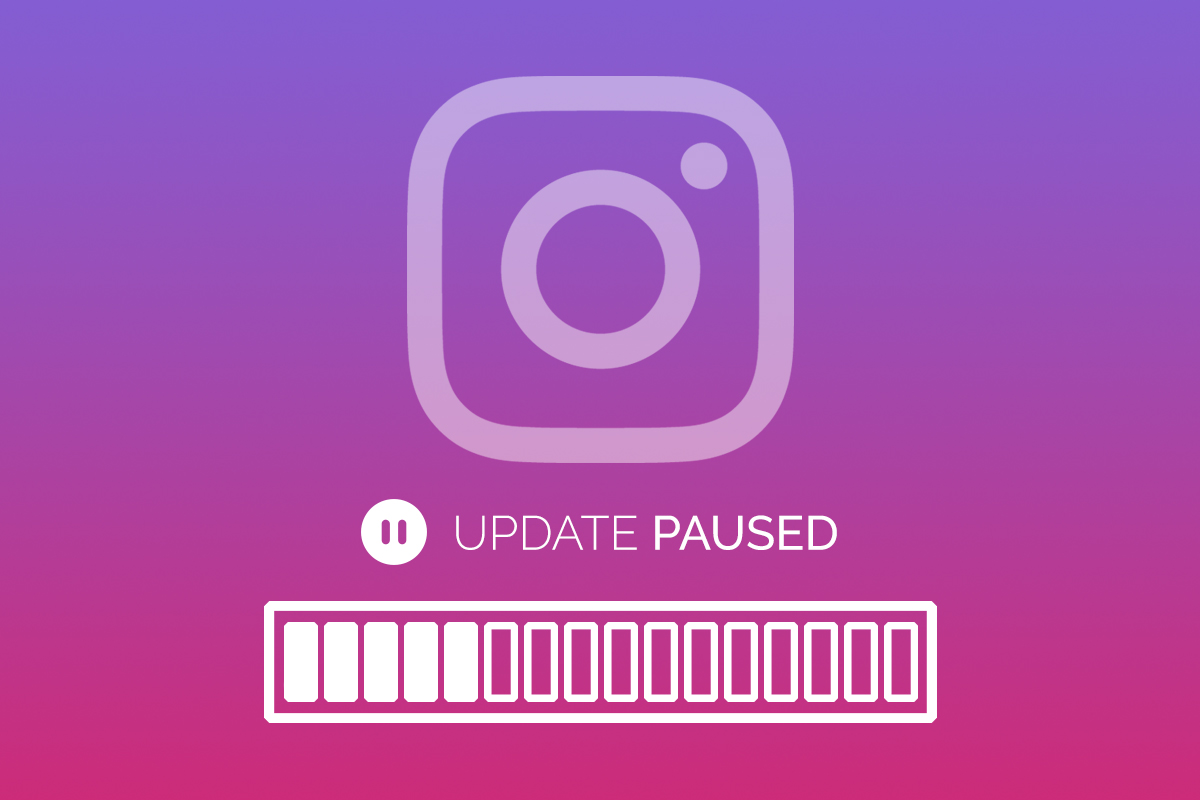 Instagram Update Paused